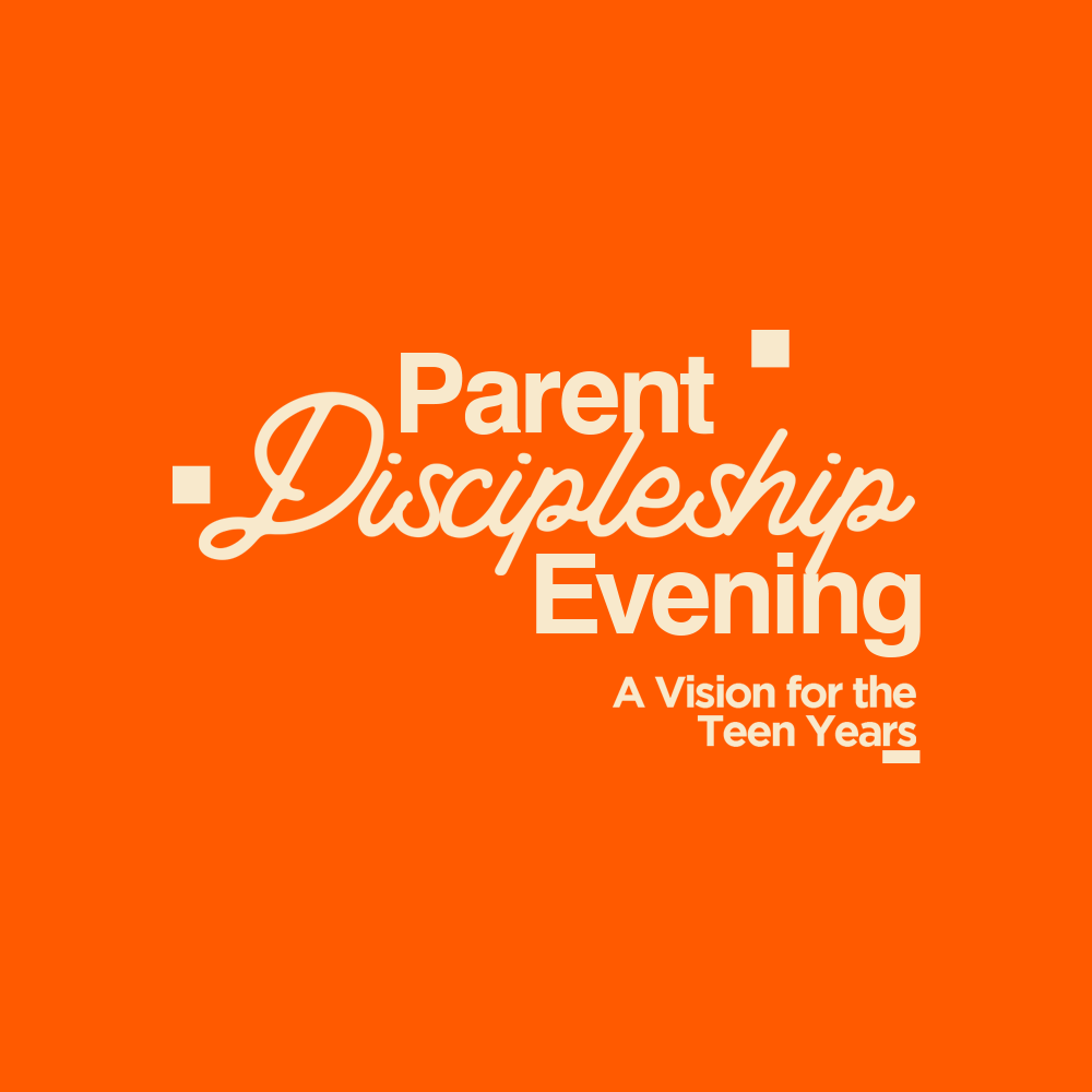 Parent Discipleship Night: A Vision for the Teen Years